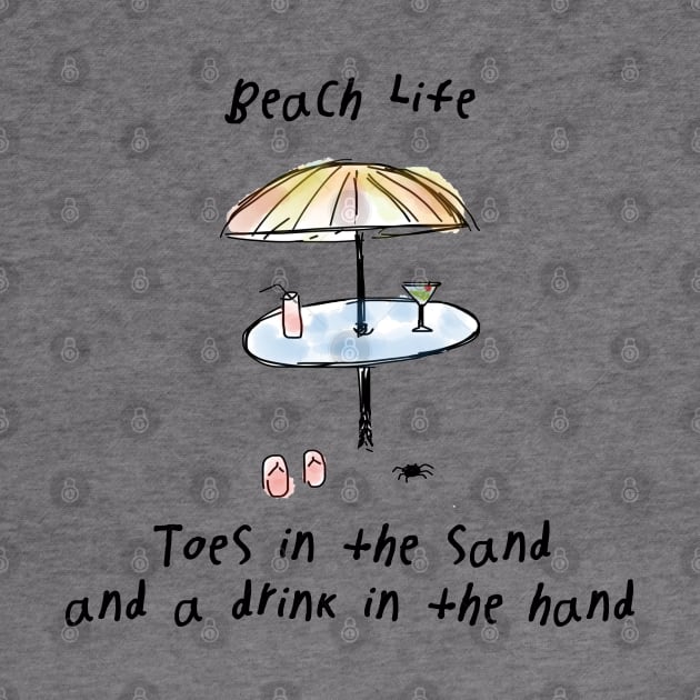 Beach Life Toes in the Sand and a Drink in the Hand by Boop!